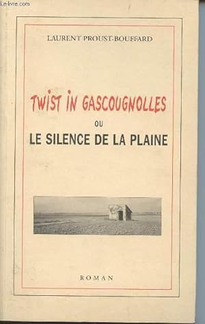 Seller image for Twist in Gascougnolles ou Le silence de la plaine for sale by Le-Livre