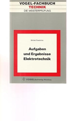 Seller image for Aufgaben und Ergebnisse Elektrotechnik. for sale by Ant. Abrechnungs- und Forstservice ISHGW