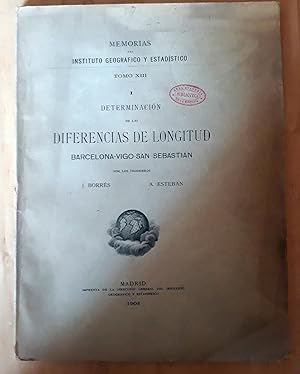 MEMORIAS DEL INSTITUTO GEOGRÁFICO Y ESTADÍSTICO. TOMO XIII. I. DETERMINACIÓN DE LAS DIFERENCIAS D...