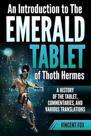 Seller image for An Introduction to The Emerald Tablet of Thoth Hermes: A History of the Tablet, Commentaries, and Various Translations for sale by GreatBookPrices