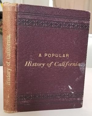 Imagen del vendedor de A Popular History of California from the Earliest Period of its Discovery to the Present Time a la venta por Recycled