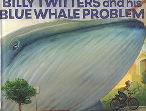 Bild des Verkufers fr Billy Twitters and his Blue Whale Problem zum Verkauf von Cleveland Book Company, ABAA