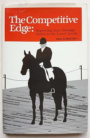 Seller image for The Competitive Edge: Improving Your Dressage Scores in the Lower Levels for sale by Shoestring Collectibooks