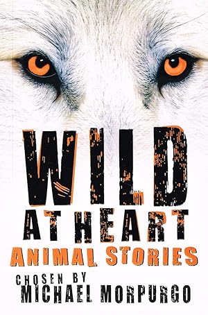 Seller image for Wild At Heart : Animal Stories : for sale by Sapphire Books