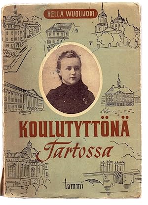 Bild des Verkufers fr Koulutyttona Tartossa: Vuosina 1901-1904 zum Verkauf von Attic Books (ABAC, ILAB)