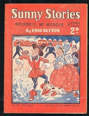 Sunny Stories: Goodbye Mr. Meddle & Other Tales (No. 528: New Series: March 7th, 1952)