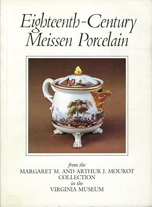Imagen del vendedor de Eighteenth-Century Meissen Porcelain From the Margaret M. and Arthur J. Mourot Collection a la venta por Hayden & Fandetta Rare Books   ABAA/ILAB