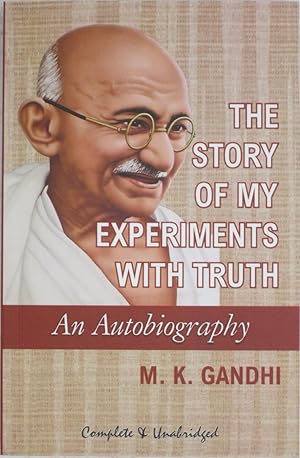 Seller image for The Story of My Experiments with Truth: An Autobiography for sale by Powell's Bookstores Chicago, ABAA