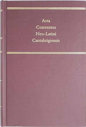 Seller image for Acta Conventus Neo-Latini Cantabrigensis: Proceedings of the Eleventh International Congress of Neo-Latin Studies, Cambridge, 30 July-5 August 2000 (Medieval & Renaissance Texts & Studies) for sale by Powell's Bookstores Chicago, ABAA