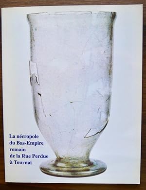 Seller image for LA NECROPOLE DU BAS-EMPIRE ROMAIN DE LA RUE PERDUE A TOURNAI (fouilles 1989). for sale by Librairie Le Trait d'Union sarl.