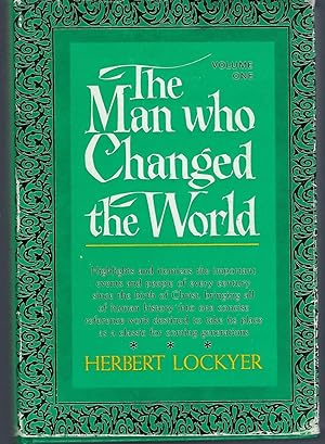 The Man Who Changed the World or Conquests of Christ Through the Centuries: Volume One - First Th...