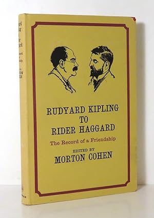 Immagine del venditore per RUDYARD KIPLING TO RIDER HAGGARD The Record of a Friendship venduto da Evolving Lens Bookseller