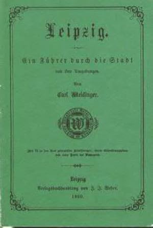 Imagen del vendedor de Leipzig Ein Fhrer durch die Stadt und ihre Umgebungen a la venta por Leipziger Antiquariat