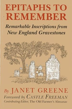 Seller image for Epitaphs to Remember : Remarkable Inscriptions from New England Gravestones for sale by GreatBookPrices