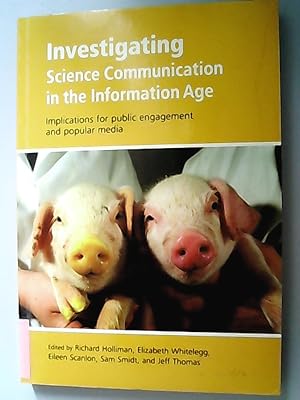 Investigating Science Communication in the Information Age: Implications for Public Engagement an...