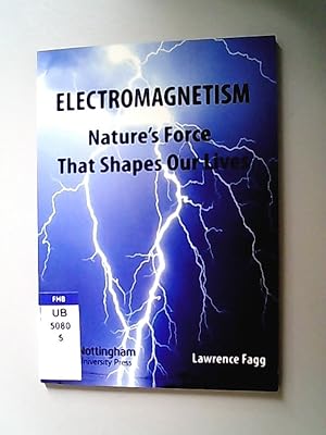 Bild des Verkufers fr Electromagnetism: Nature's Force That Shapes Our Lives zum Verkauf von Antiquariat Bookfarm