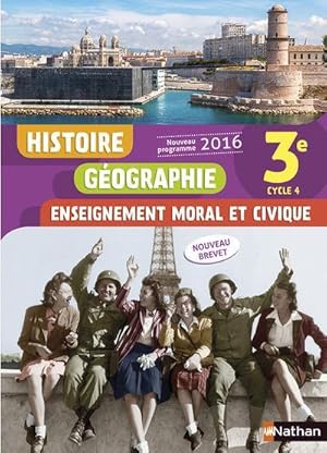 histoire-géographie, enseignement moral et civique ; 3ème ; livre de l'élève (édition 2016)