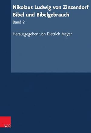 Texte zur Geschichte des Pietismus / Nikolaus Ludwig von Zinzendorf: Bibel und Bibelgebrauch Band...