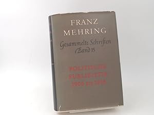 Politische Publizistik 1905 bis 1918. [Franz Mehring. Gesammelte Schriften. Band 15]