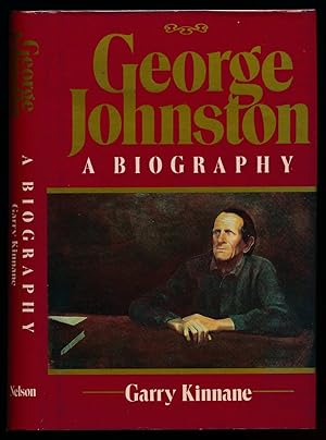 George Johnston: A Biography [Signed]