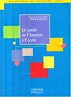 Bild des Verkufers fr Le Guide De L'internet  L'cole zum Verkauf von RECYCLIVRE