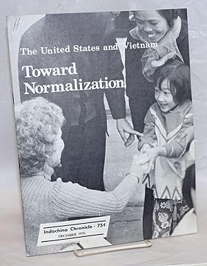 Indochina Chronicle; December 1976: The United States and Vietnam: Toward Normalization