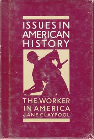 Image du vendeur pour The Worker in America (Issues in American History) mis en vente par Goulds Book Arcade, Sydney