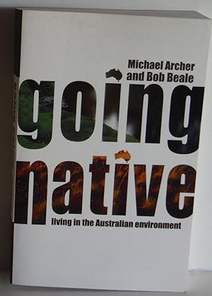 Seller image for Going Native. Living in the Australian Environment for sale by All About Reading Books