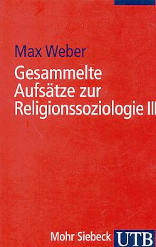 Gesammelte Aufsätze zur Religionssoziologie III. Nachdr. d. Ausg. 1921.