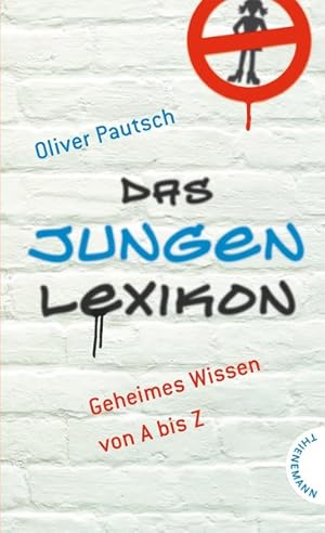 Bild des Verkufers fr Das Jungenlexikon: Geheimes Wissen von A bis Z (Fr Mdchen verboten, Band 17898) zum Verkauf von Gerald Wollermann