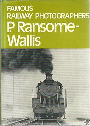 Bild des Verkufers fr Famous Railway Photographers: P. Ransome-Wallis. zum Verkauf von Lewitz Antiquariat