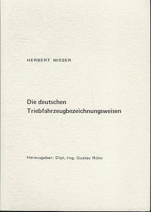 Seller image for Der deutschen Triebfahrzeugbezeichnungsweisen. Herausgeber: Dipl.-Ing. Gustav Rhr. for sale by Lewitz Antiquariat