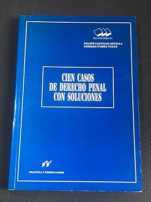 CIEN CASOS DE DERECHO PENAL CON SOLUCIONES :