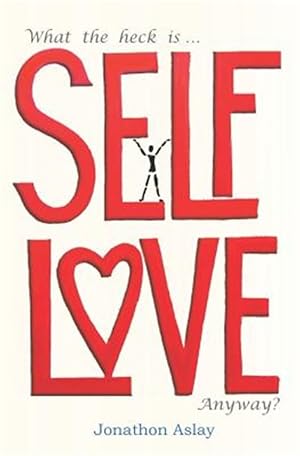 Bild des Verkufers fr What The Heck Is Self-Love Anyway? zum Verkauf von GreatBookPrices