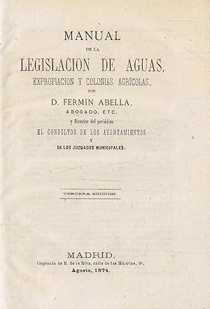 Immagine del venditore per MANUAL DE LA LEGISLACIN DE AGUAS, EXPROPIACIN Y COLONIAS AGRCOLAS venduto da Librera Torren de Rueda