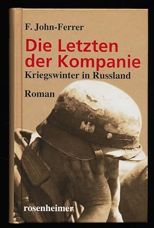 Die Letzten der Kompanie : Kriegswinter in Russlan, Roman.