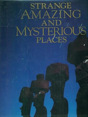 Seller image for Strange amazing and mysterious places for sale by Librodifaccia