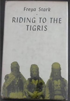 Bild des Verkufers fr RIDING TO THE TIGRIS zum Verkauf von Chapter 1