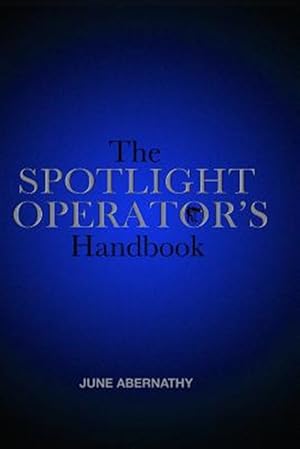 Immagine del venditore per The Spotlight Operator's Handbook venduto da GreatBookPrices