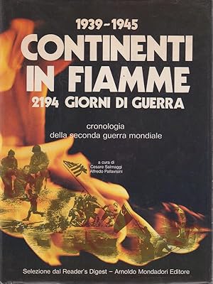 Imagen del vendedor de 1939-1945 Continenti in fiamme. 2194 Giorni di guerra. a la venta por Librodifaccia