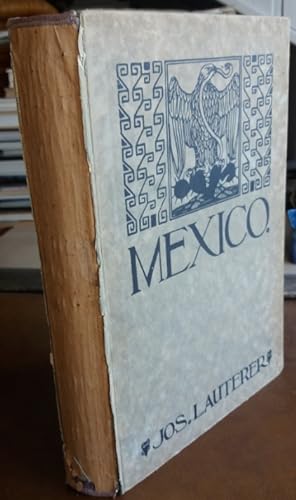 Imagen del vendedor de Mexico. Das Land der blhenden Agave einst und jetzt. Nach eigener Anschauung und Quellenstudium geschildert. a la venta por buch-radel