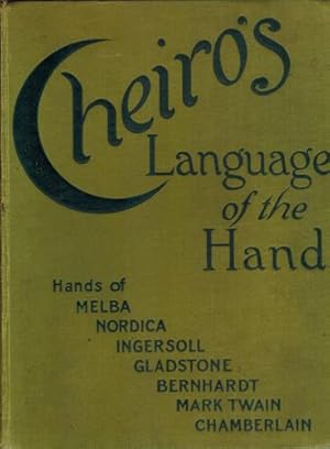 Imagen del vendedor de Cheiro's Language of the Hand. A Complete Practical Work on the Sciences of Cheirognomy and Cheriomancy. Containing the System and Experience of Cheiro. a la venta por Occulte Buchhandlung "Inveha"