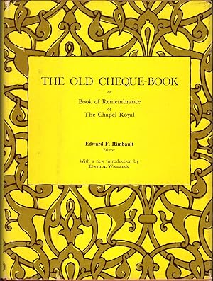 Immagine del venditore per The Old Cheque-Book or Book of Remembrance of The Chapel Royal from 1561 to 1744 [Camden Society Edition] venduto da Dorley House Books, Inc.