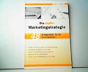 Die simplify-Marketing-Strategie - 48 Erfolgsideen für Ihr Unternehmen. Simplify your business.