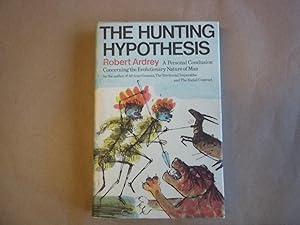 Seller image for Hunting Hypothesis: A Personal Conclusion Concerning the Evolutionary Nature of Man for sale by Carmarthenshire Rare Books