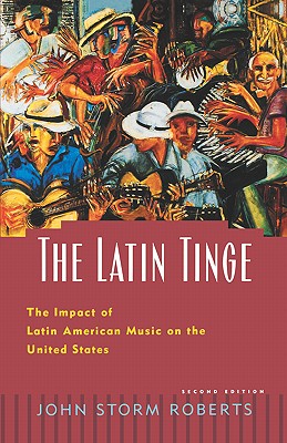 Immagine del venditore per The Latin Tinge: The Impact of Latin American Music on the United States (Paperback or Softback) venduto da BargainBookStores