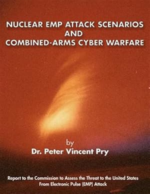 Seller image for Nuclear Emp Attack Scenarios and Combined-Arms Cyber Warfare for sale by GreatBookPrices
