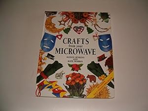 Seller image for Crafts From Your Microwave [Hardcover] by Jenkins, Alison; Morris, Kate; Nick. for sale by InventoryMasters