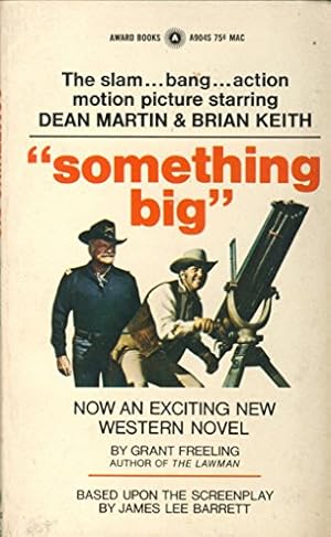 Seller image for Something Big (Movie Tie-In) [Mass Market Paperback] [Jan 01, 1971] Grant Freeling for sale by InventoryMasters