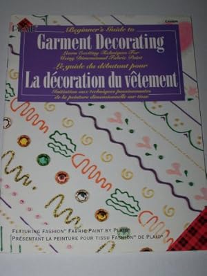 Seller image for The Beginners Guide to Garment Decorating (Wearable Art): Learn Exciting Tec. for sale by InventoryMasters